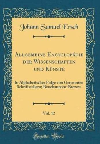 Allgemeine Encyclopï¿½die Der Wissenschaften Und Kï¿½nste, Vol. 12