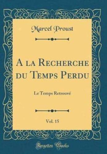 A La Recherche Du Temps Perdu, Vol. 15