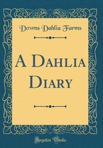 A Dahlia Diary (Classic Reprint)