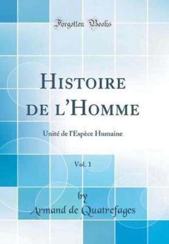 Histoire De L'Homme, Vol. 1
