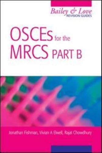 OSCEs for the MRCS Part B: A Bailey & Love Revision Guide