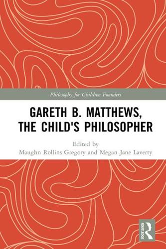 Gareth B. Matthews, the Child's Philosopher