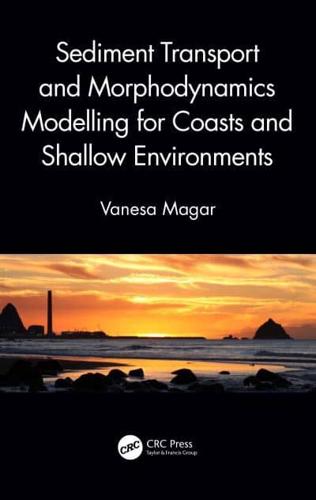 Sediment Transport and Morphodynamic Modelling for Coasts and Shallow Environments