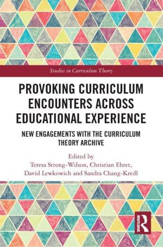 Provoking Curriculum Encounters Across Educational Experience