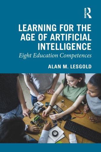 Learning for the Age of Artificial Intelligence