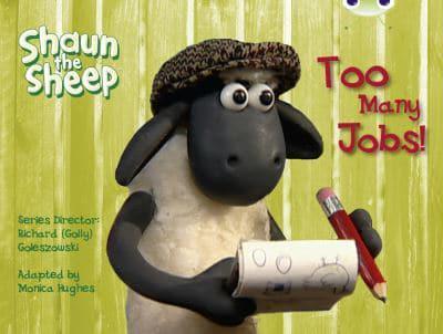 Bug Club Yellow C/1C Shaun the Sheep: Too Many Jobs! 6-Pack