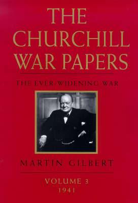 The Churchill War Papers. Vol. 3 Ever-Widening War, 1941