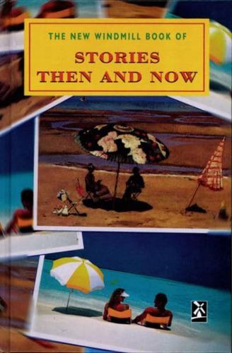 The New Windmill Book of Stories Then and Now