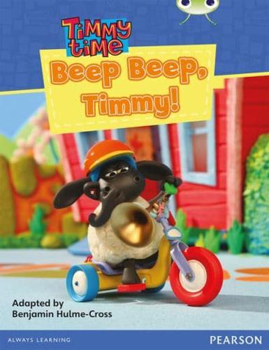 Beep, Beep Timmy!