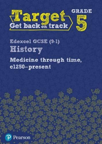 Medicine Through Time, C1250-Present. Target Grade 5 Intervention Workbook