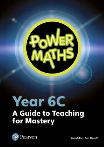 Power Maths. Year 6C A Guide to Teaching for Mastery