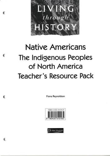 Living Through History: Core Teacher's Resource Pack. Native Americans