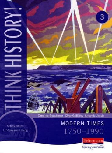 Modern Times, 1750-1990. Core Pupil Book 3