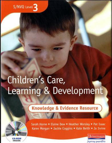 S/NVQ 3 Children's Care, Learning & Development Knowledge and Evidence Resource + CD-ROM