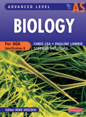 AS Biology for AQA (Specification B)