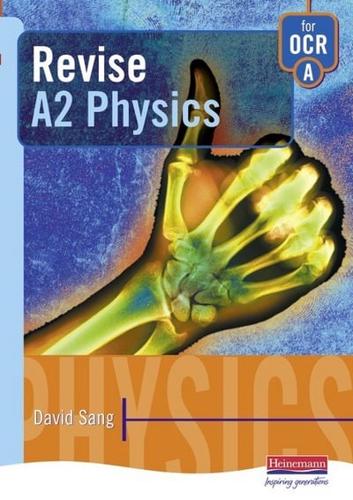 Revise A2 Physics for OCR Specification A