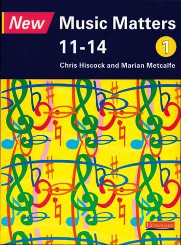New Music Matters 11-14. 1 [Pupil Book]