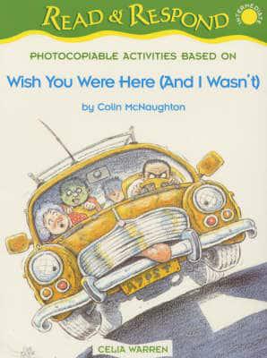 Wish You Were Here (And I Wasn't) by Colin McNaughton