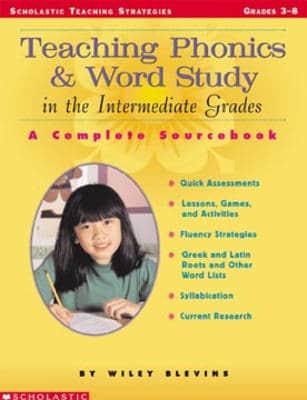 Teaching Phonics and Word Study in the Intermediate Grades