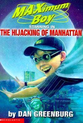 Maximum Boy Starring in the Hijacking of Manhattan