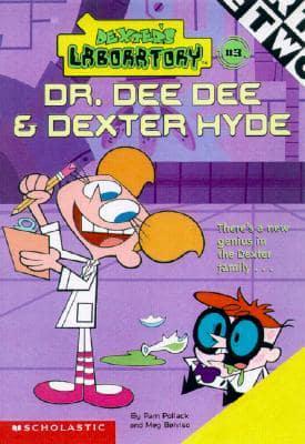 Dr. Dee Dee & Dexter Hyde