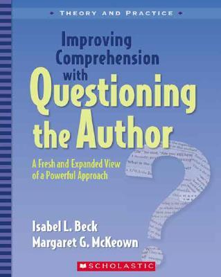 Improving Comprehension With Questioning the Author
