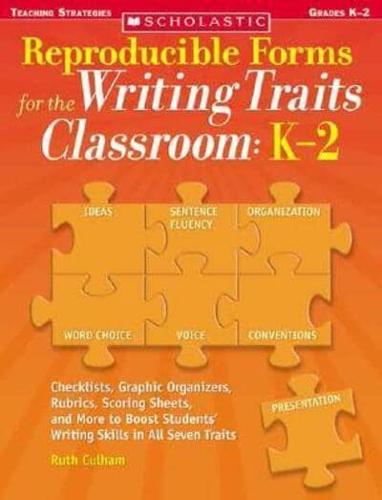 Reproducible Forms for the Writing Traits Classroom: K-2