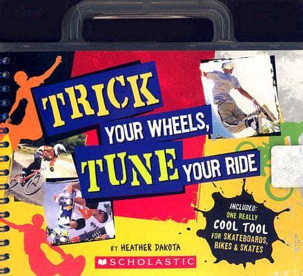 Trick Your Wheels, Tune Your Ride