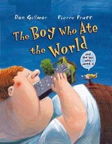 Boy Who Ate the World (And the Girl Who Saved It)