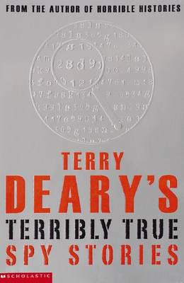 Terry Deary's Terribly True Spy Stories