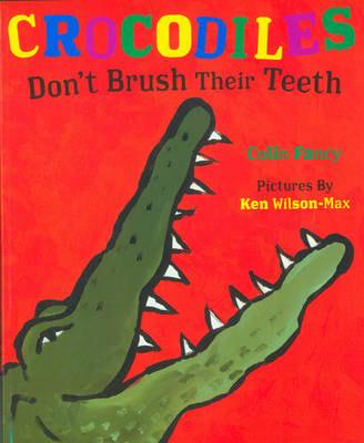 Crocodiles Don't Brush Their Teeth