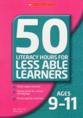 50 Literacy Hours for Less Able Learners Ages 9-11