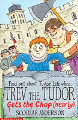 Trev the Tudor Gets the Chop (Nearly)