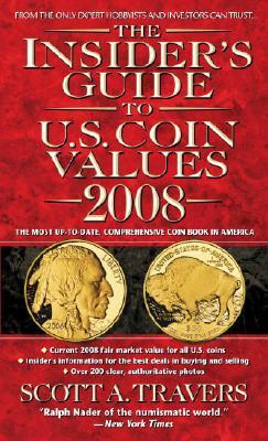 The Insider's Guide to U.S. Coin Values 2008