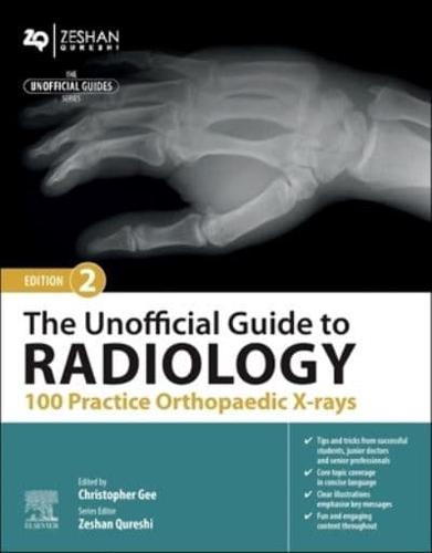 The Unofficial Guide to Radiology. 100 Practice Orthopaedic X-Rays