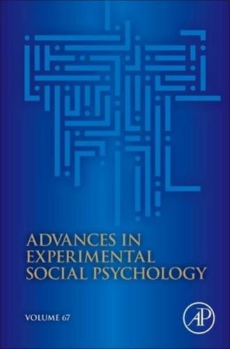 Advances in Experimental Social Psychology. Vol. 67