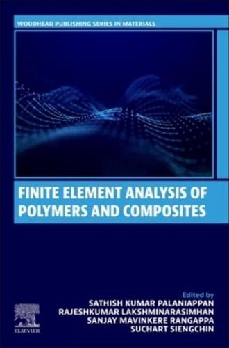 Finite Element Analysis of Polymers and Its Composites