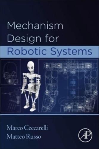 Mechanism Design for Robotic Systems