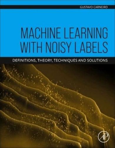 Machine Learning With Noisy Labels