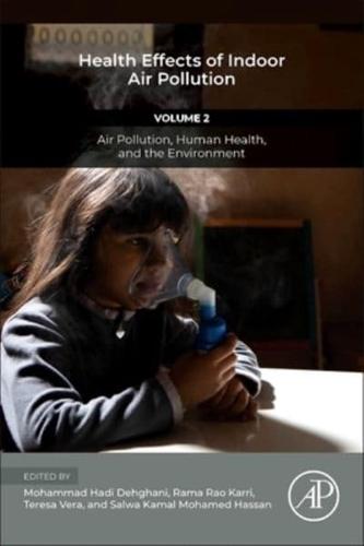 Health Effects of Indoor Air Pollution. Volume 2 Air Pollution, Human Health, and the Environment