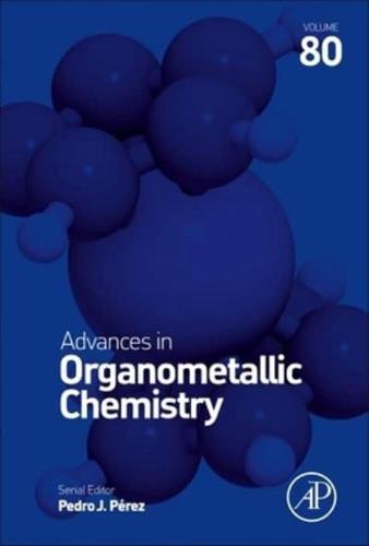 Advances in Organometallic Chemistry. Volume 80