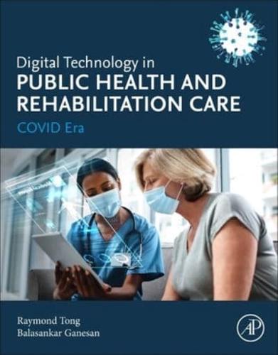 Digital Technology in Public Health and Rehabilitation Care