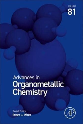 Advances in Organometallic Chemistry. Volume 81