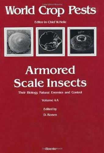 Armored Scale Insects Their Biology, Natural Enemies and Control