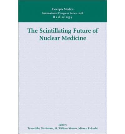 The Scintillating Future of Nuclear Medicine