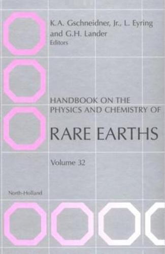 Handbook on the Physics and Chemistry of Rare Earths. Vol. 32