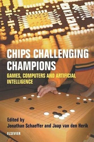 Chips Challenging Champions: Games, Computers and Artificial Intelligence