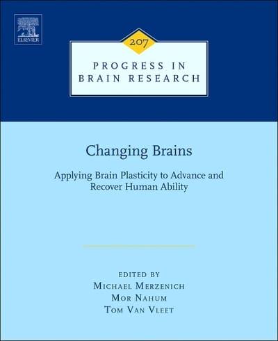 Changing Brains: Applying Brain Plasticity to Advance and Recover Human Ability