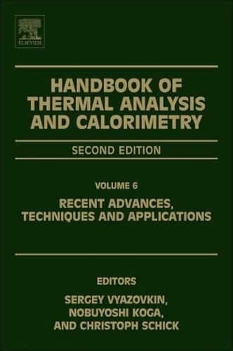 Handbook of Thermal Analysis and Calorimetry: Recent Advances, Techniques and Applications