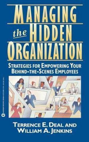 Managing the Hidden Organization: Strategies for Empowering Your Behind-The-Scenes Employee